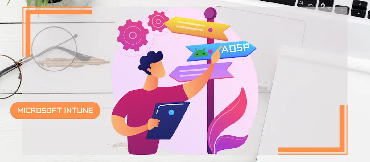 Comment migrer vos appareils Android Teams vers AOSP